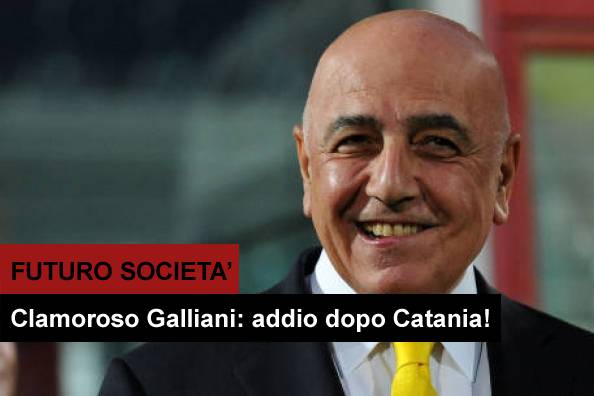 galliani-addio