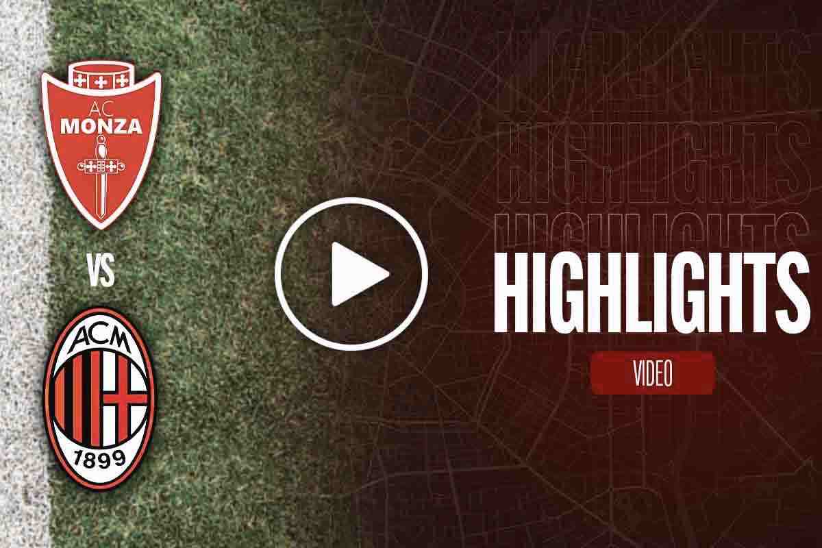 Highlights Monza-Milan, la sintesi della di Serie A (VIDEO)