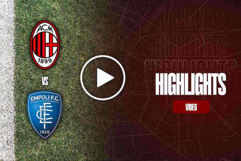 Highlights Milan-Empoli, La Sintesi Del Match Di Serie A (VIDEO)